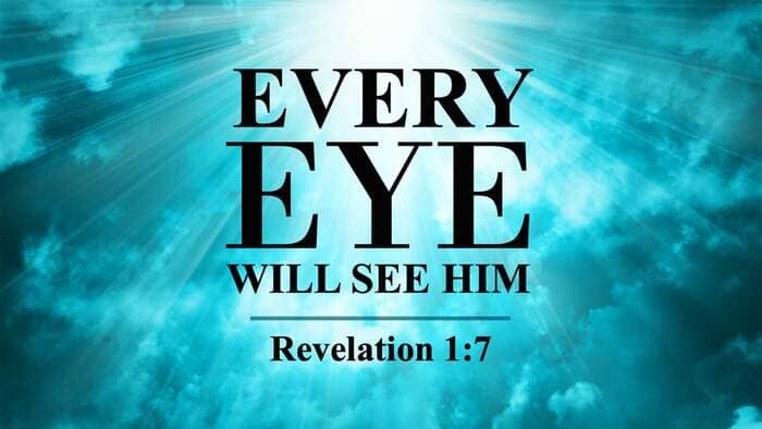 EVERY EYE Will See Jesus Return In The Sky