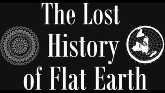 Lost History of Flat Earth FEVids