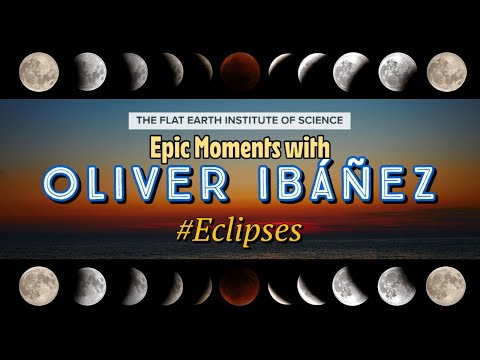 Oliver Ibanez Eclipses on flat earth