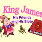 THE HIDDEN STORY OF KING JAMES, HIS FRIENDS AND HIS BIBLE