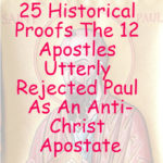 25 Historical Proofs The 12 Apostles Utterly Rejected Paul As An Anti-Christ Apostate, NONOrthodoxy.com