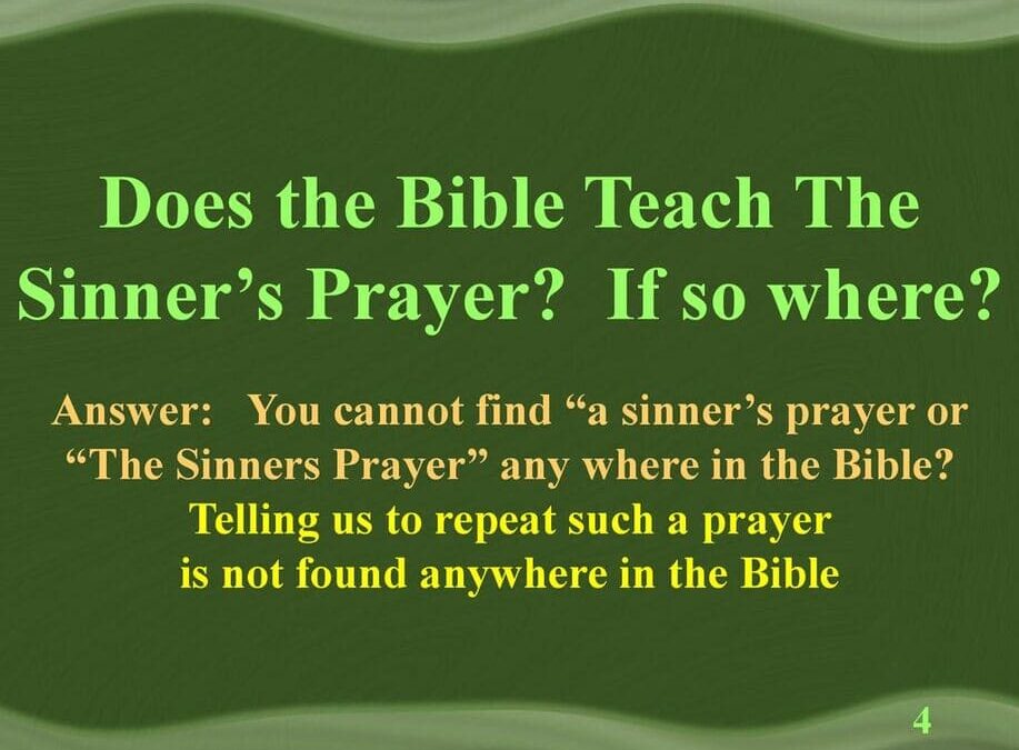 The Sinners Prayer Can Not Be Found In Scripture