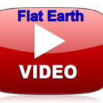 Flat Earth Videos